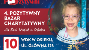 4. Pozytywny Bazar Charytatywny dla Zuzi Musiał