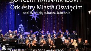 KONCERT KARNAWAŁOWY ORKIESTRY MIASTA OŚWIĘCIM