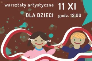 DUMA NARODOWA. Warsztaty edukacyjne dla dzieci z okazji Święta Niepodległości