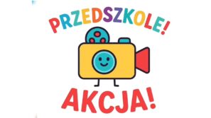 „Przedszkole! Kamera! Akcja!” – Mali reporterzy z Graboszyc podbijają edukację!