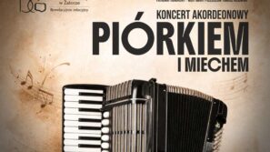 Koncert akordeonowy „Piórkiem i miechem”